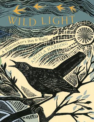 Wild Light: A printmaker’s day and night book