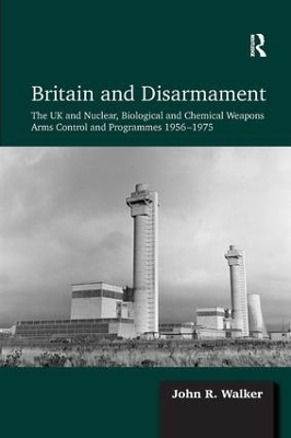 Britain and Disarmament by John R. Walker