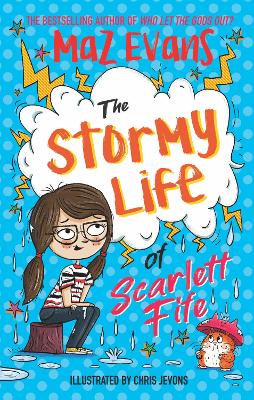 The Stormy Life of Scarlett Fife: Book 3 by Maz Evans