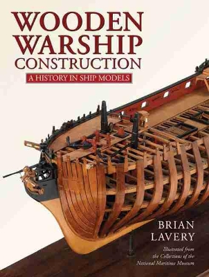 Wooden Warship Construction by Brian Lavery