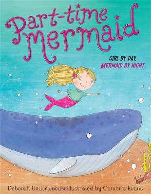 Part-Time Mermaid by Deborah Underwood