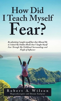 How Did I Teach Myself Fear? book