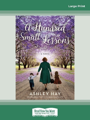 A A Hundred Small Lessons: A Novel by Ashley Hay