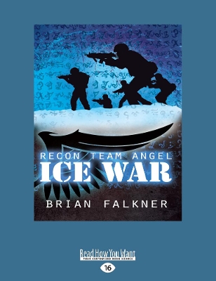 Ice War: Recon Team Angel (book 3) by Brian Falkner