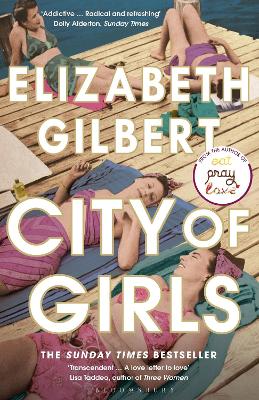 City of Girls: The Sunday Times Bestseller by Elizabeth Gilbert