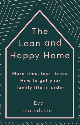 The Lean and Happy Home: More time, less stress. How to get your family life in order book