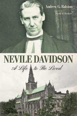 Nevile Davidson: A Life to Be Lived by Andrew G Ralston