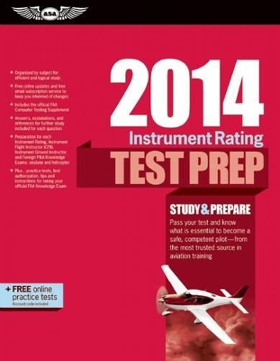 Instrument Rating Test Prep 2014: Study & Prepare for the Instrument Rating, Instrument Flight Instructor (CFII), Instrument Ground Instructor, and Foreign Pilot: Airplane and Helicopter FAA Knowledge Exams book