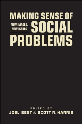 Making Sense of Social Problems by Joel Best