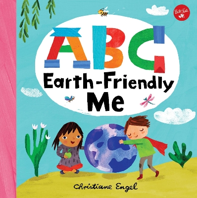 ABC for Me: ABC Earth-Friendly Me: Volume 7 book