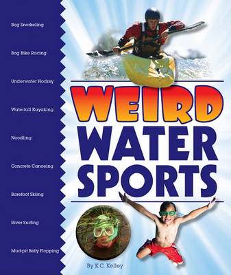 Weird Water Sports by K. C. Kelley