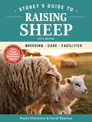 Storey's Guide to Raising Sheep, 5th Edition: Breeding, Care, Facilities by Carol Ekarius