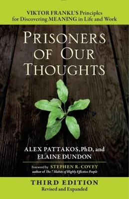 Prisoners of Our Thoughts: Viktor Frankl's Principles for Discovering Meaning in Life and Work book