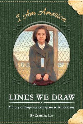 Lines We Draw: A Story of Imprisoned Japanese Americans book