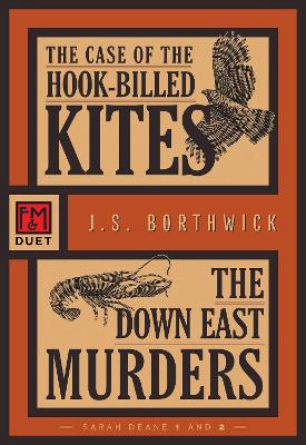 The Case of the Hook-Billed Kites/The Down East Murders: An F&M Duet book