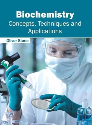 Biochemistry: Concepts, Techniques and Applications book