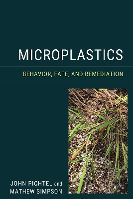 Microplastics: Behavior, Fate, and Remediation by John Pichtel