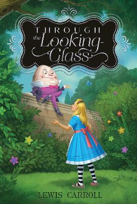 Through the Looking-Glass: Volume 2 by Lewis Carroll