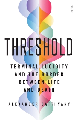 Threshold: terminal lucidity and the border between life and death book