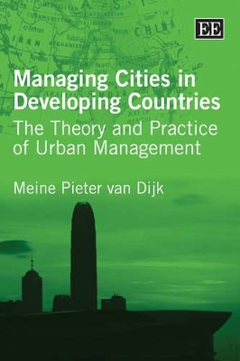 Managing Cities in Developing Countries by Meine Pieter van Dijk