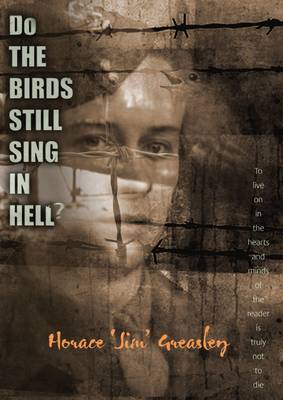Do The Birds Still Sing In Hell? by Jim Greasley Horace