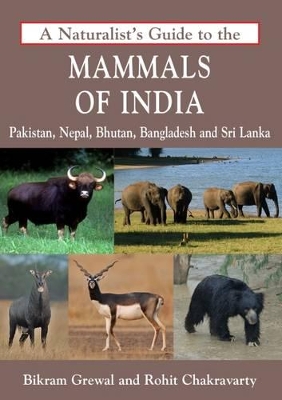 Naturalist's Guide to the Mammals of India by Bikram Grewal