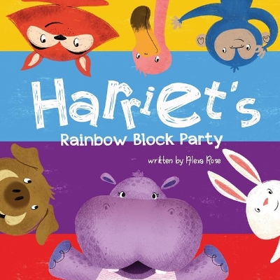 Harriet's Rainbow Block Party by Alexa Rose