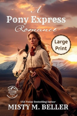 A Pony Express Romance: Expanded Edition by Misty M Beller