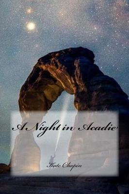 Night in Acadie by Kate Chopin
