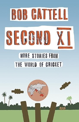 Second XI: More Stories from the World of Cricket book