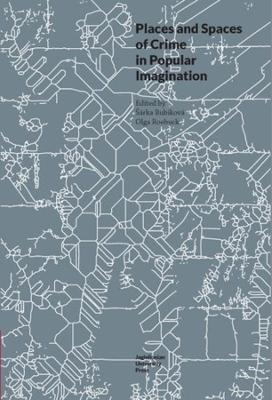 Places and Spaces of Crime in Popular Imagination book