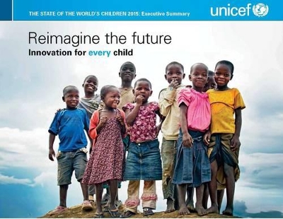 state of the world's children 2015 by UNICEF