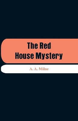 The Red House Mystery by A. A. Milne