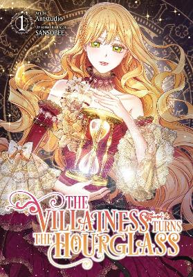 The Villainess Turns the Hourglass, Vol. 1 book