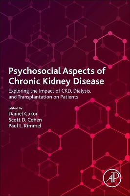 Psychosocial Aspects of Chronic Kidney Disease: Exploring the Impact of CKD, Dialysis, and Transplantation on Patients book