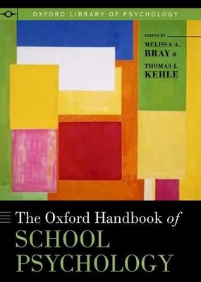 The Oxford Handbook of School Psychology by Melissa A. Bray