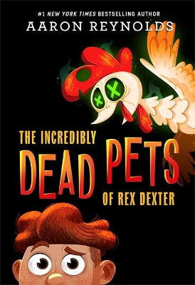 The Incredibly Dead Pets of Rex Dexter book