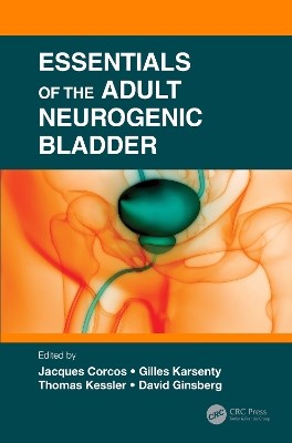 Essentials of the Adult Neurogenic Bladder by Jaques Corcos