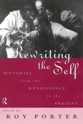 Rewriting the Self by Roy Porter