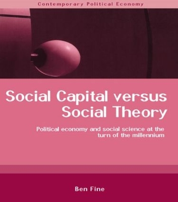 Social Capital Versus Social Theory by Ben Fine