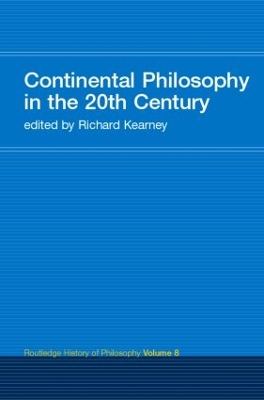 Continental Philosophy in the 20th Century: Routledge History of Philosophy Volume 8 by Richard Kearney