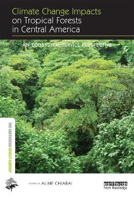 Climate Change Impacts on Tropical Forests in Central America book