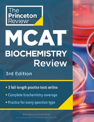 Princeton Review MCAT Biochemistry Review, 3rd Edition: Complete Content Prep + Practice Tests by Princeton Review