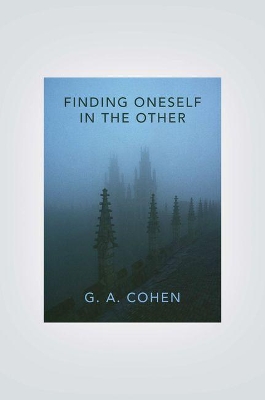 Finding Oneself in the Other by Gerald A. Cohen