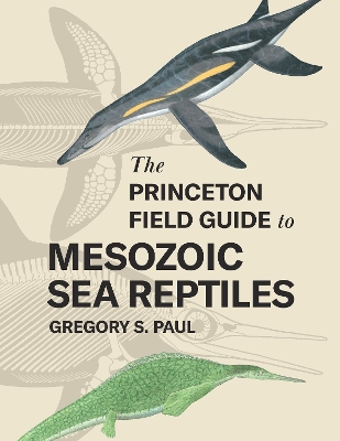 The Princeton Field Guide to Mesozoic Sea Reptiles book