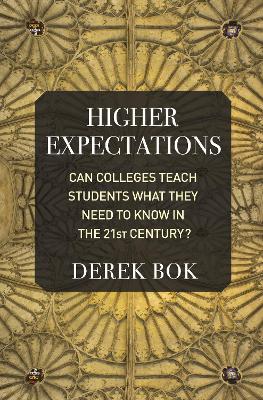 Higher Expectations: Can Colleges Teach Students What They Need to Know in the 21st Century? book