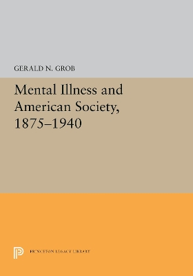Mental Illness and American Society, 1875-1940 book