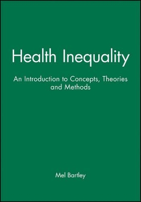 Health Inequality - an Introduction to Theories, Concepts and Methods book