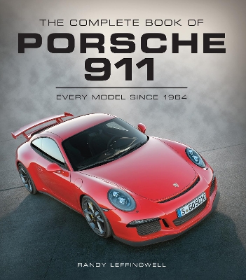 Complete Book of Porsche 911 by Randy Leffingwell