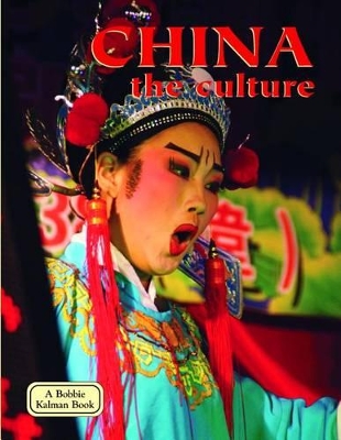 China, the Culture by Bobbie Kalman